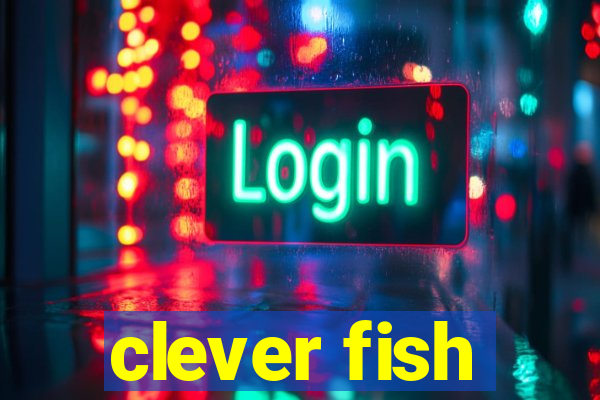 clever fish